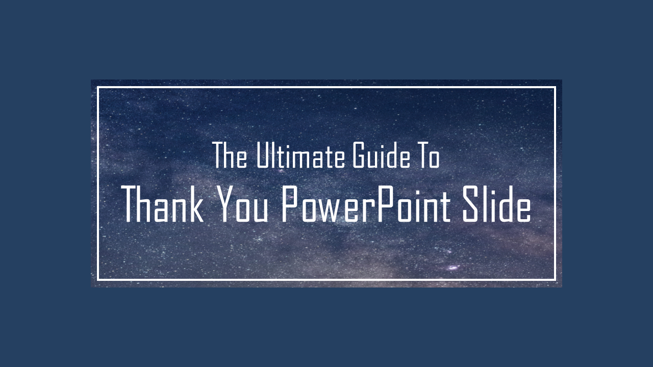 thank you powerpoint slide-The Ultimate Guide To Thank You Powerpoint Slide